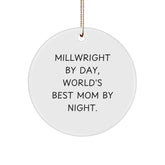 Millwright Gifts Christmas Circle Ornament - 'Millwright By Day, World's Best Mom By Night.' - Gifts from Men for Millwright Women - Image 1